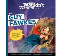 You Wouldn't Want to Be Guy Fawkes