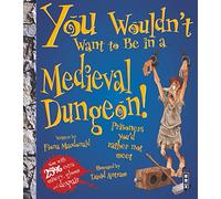 You Wouldn't Want To Be In A Medieval Dungeon!