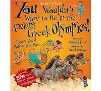 You Wouldnt Want To Be In The Ancient Greek Olympics by Michael Ford Michael Ford, (Auteur)