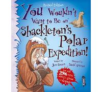You Wouldn't Want To Be On Shackleton's Polar Expedition!