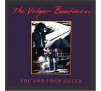 You & Your Sister by Vulgar Boatmen [Music CD]