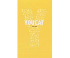 Youcat français : Catéchisme de l'Eglise catholique pour les jeunes