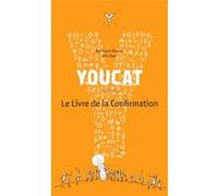 Youcat- le livre de la confirmation Bernard Meuser (Editeur général), Nils Baers (Auteur)