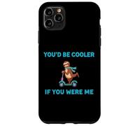 You'd Be Cooler If You Were Me Trottinette Humoristique Motif Paresseux Coque pour iPhone 11 Pro Max