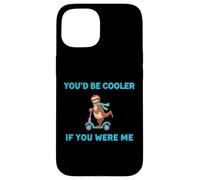 You'd Be Cooler If You Were Me Trottinette Humoristique Motif Paresseux Coque pour iPhone 15