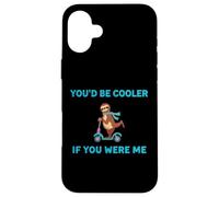 You'd Be Cooler If You Were Me Trottinette Humoristique Motif Paresseux Coque pour iPhone 16 Plus