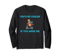 You'd Be Cooler If You Were Me Trottinette Humoristique Motif Paresseux Manche Longue