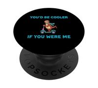 You'd Be Cooler If You Were Me Trottinette Humoristique Motif Paresseux PopSockets PopGrip Adhésif