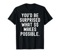 Youd Be Surprised What Makes Possible Motivation Men Women T-Shirt