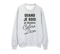 YouDesign Sweat Shirt imprimé Humour Citation Quand Je Bois Je deviens Celine Dion ref 2589 - S