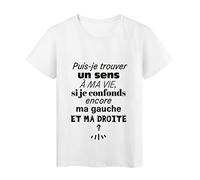 YouDesign T-Shirt imprimé citation humour puis je trouver un sens a ma vie si je confonds encore ma gauche et ma droite ? ref 2717 Fabriqu - S