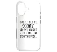 You'll All Be Sorry When I Figure Out How to Breathe Fire Coque pour iPhone 17