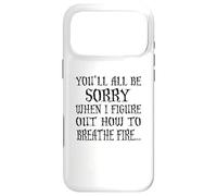 You'll All Be Sorry When I Figure Out How to Breathe Fire Coque pour iPhone 17 Pro Max