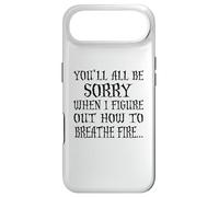You'll All Be Sorry When I Figure Out How to Breathe Fire Coque pour iPhone Air