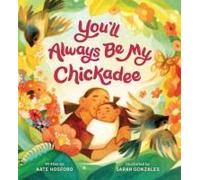 You'll Always Be My Chickadee