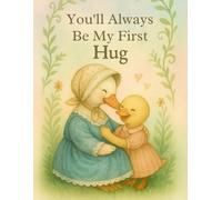 You'll Always Be My First Hug