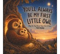 You'll Always Be My First Little Owl: Why the Sky Never Runs Out of Stars