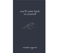 Youll Come Back to Yourself by Michaela Angemeer Michaela Angemeer (Auteur)