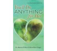 You'll Do Anything For Her