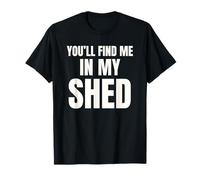 You'll Find Me in My Shed Blague Humoristique Vintage pour Homme T-Shirt