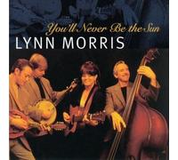 Morris, Lynn - You'll Never Be The Sun