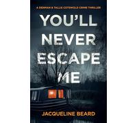 You'll Never Escape Me: A Psychological Crime Thriller