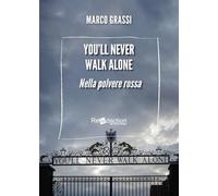 You'll never walk alone. Nella polvere rossa