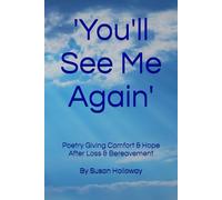 'You'll See Me Again': Poetry Giving Comfort & Hope After Loss & Bereavement