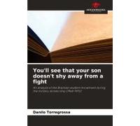 You'll See That Your Son Doesn't Shy Away From A Fight: An Analysis Of The Brazilian Student Movement During The Military Dictatorship (1964-1970)