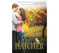 Youll Think Of Me Robin Lee Hatcher, (Auteur)