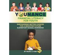 Younance Financial Literacy for Youth: Empowering Better Choices for a Brighter Future: Elementary School Workbook