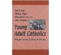 Young Adult Catholics Dean R. Hoge, Juan L. Gonzales, Mary Johnson, William D. Dinges (Auteur)