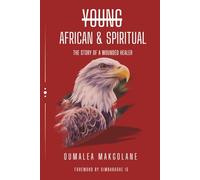 Young, African & Spiritual: The story of a wounded healer.
