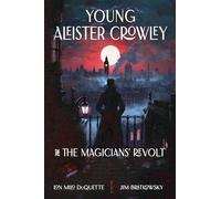 Young Aleister Crowley and the Magicians’ Revolt