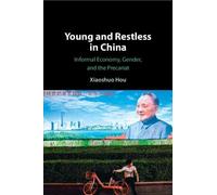 Young and Restless in China: Informal Economy, Gender, and the Precariat