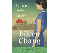Young at the Time Five moving and intimate stories from the author of Love in a Fallen City - Eileen Chang - Vintage digital - ebook (ePub) - Livre