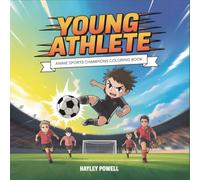 Young Athlete: Anime Sports Champions Coloring Book - 50 Action Scenes of Chibi Kids Playing Soccer, Karate, Swimming, Tennis, Cycling and More Sports for Ages 6-12