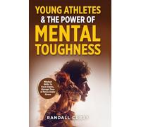 Young Athletes & the Power of Mental Toughness: Mindset Shifts to Form Habits, Manage Time & Thrive Under Stress