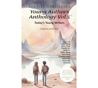 Young Authors Anthology Vol.5: Today’s young writers