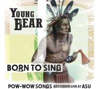 Young Bear - Born To Sing: Pow-Wow Songs Rec Live At Asu [Cd]