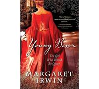 Young Bess: The Girl Who Would Be Queen