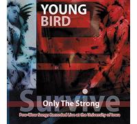 Young Bird - Only The Strong Survive