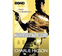 [(Young Bond: Hurricane Gold)] [By (author) Charlie Higson] published on (April, 2012)