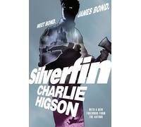 Young Bond: SilverFin: The bestselling action-packed spy thriller for readers aged 9-13