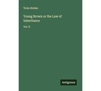 Young Brown or the Law of Inheritance: Vol. II
