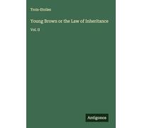 Young Brown or the Law of Inheritance: Vol. II