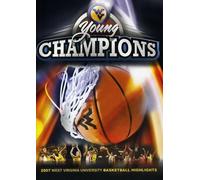 Young Champions: 2007 West Virginia Basketball