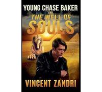 Young Chase Baker and the Well of the Souls