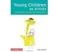 Young Children as Artists: Art and Design in the Early Years and Key Stage 1 - [Version Originale] Inconnu (Auteur)