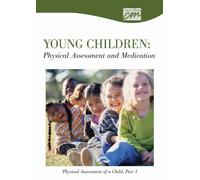 Young Children: Physical Assessment and Medication: Physical Assessment of a Child [1]